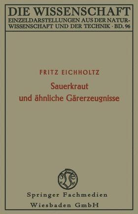 Eichholtz | Eichholtz, F: Sauerkraut und ähnliche Gärerzeugnisse | Buch | 978-3-663-00989-4 | sack.de