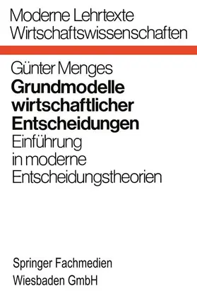 Menges |  Grundmodelle wirtschaftlicher Entscheidungen | Buch |  Sack Fachmedien