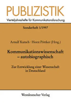 Kutsch / Pöttker |  Kommunikationswissenschaft — autobiographisch | eBook | Sack Fachmedien
