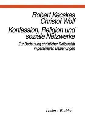 Konfession, Religion und soziale Netzwerke | Buch | 978-3-663-01169-9 | www.sack.de