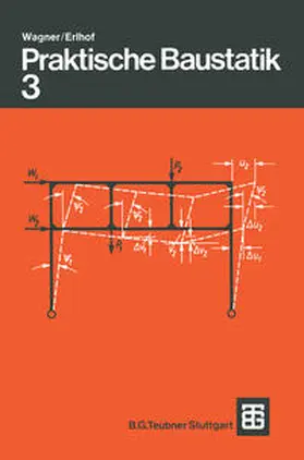 Wagner / Erlhof |  Praktische Baustatik | eBook | Sack Fachmedien