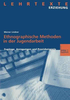 Lindner | Ethnographische Methoden in der Jugendarbeit | Buch | 978-3-663-01257-3 | sack.de