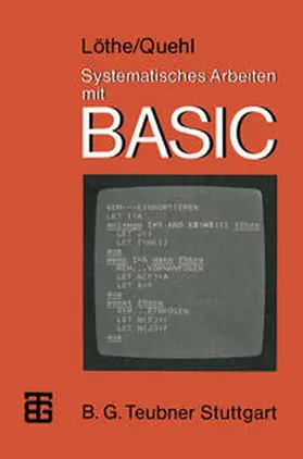 Quehl / Löthe |  Systematisches Arbeiten mit BASIC | eBook | Sack Fachmedien