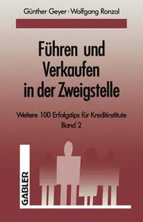 Geyer / Ronzal |  Führen und Verkaufen in der Zweigstelle | eBook | Sack Fachmedien