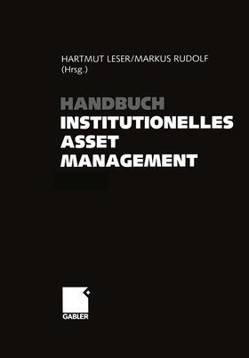 Leser / Rudolf | Handbuch Institutionelles Asset Management | Buch | 978-3-663-01552-9 | sack.de