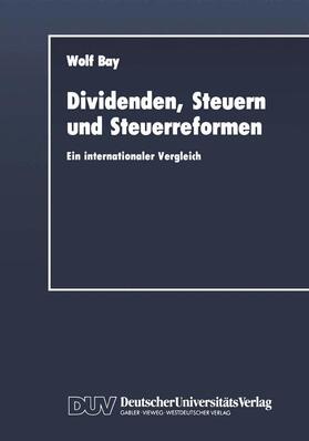 Bay | Bay, W: Dividenden, Steuern und Steuerreformen | Buch | 978-3-663-01664-9 | sack.de