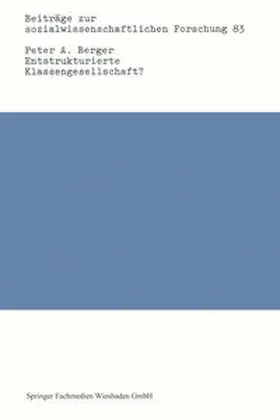 Berger |  Entstrukturierte Klassengesellschaft? | eBook | Sack Fachmedien
