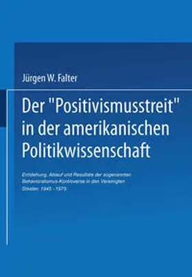 Falter |  Der ‚Positivismusstreit‘ in der amerikanischen Politikwissenschaft | eBook | Sack Fachmedien