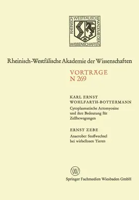 Wohlfarth-Bottermann |  Cytoplasmatische Actomyosine und ihre Bedeutung für Zellbewegungen. Anaerober Stoffwechsel bei wirbellosen Tieren | Buch |  Sack Fachmedien