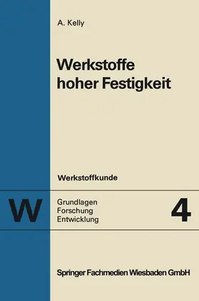 Kelly |  Werkstoffe hoher Festigkeit | Buch |  Sack Fachmedien