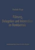 Kluge |  Kluge, F: Führung, Delegation und Information im Bankbetrieb | Buch |  Sack Fachmedien