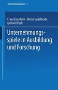 Eisenführ |  Eisenführ, F: Unternehmungsspiele in Ausbildung und Forschun | Buch |  Sack Fachmedien