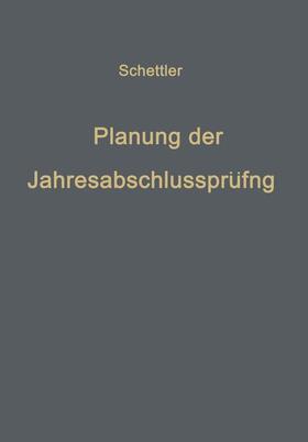 Schettler | Schettler, K: Planung der Jahresabschlußprüfung | Buch | 978-3-663-02057-8 | sack.de