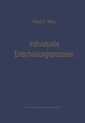 Berg |  Individuelle Entscheidungsprozesse: Laborexperimente und Computersimulation | eBook | Sack Fachmedien