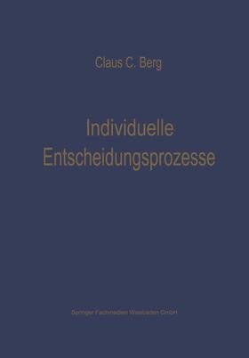 Berg |  Berg, C: Individuelle Entscheidungsprozesse: Laborexperiment | Buch |  Sack Fachmedien
