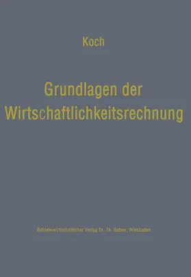 Koch |  Grundlagen der Wirtschaftlichkeitsrechnung | Buch |  Sack Fachmedien