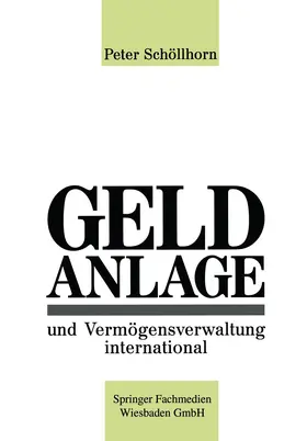Schöllhorn |  Geldanlage und Vermögensverwaltung international | Buch |  Sack Fachmedien