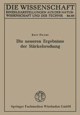 Heyns |  Die neueren Ergebnisse der Stärkeforschung | eBook | Sack Fachmedien