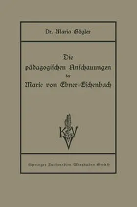 Gögler | Die pädagogischen Anschauungen der Marie von Ebner-Eschenbach | E-Book | www.sack.de