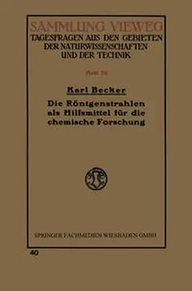 Becker |  Die Röntgenstrahlen als Hilfsmittel für die chemische Forschung | eBook | Sack Fachmedien