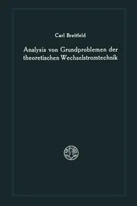 Breitfeld |  Analysis von Grundproblemen der theoretischen Wechselstromtechnik | eBook | Sack Fachmedien
