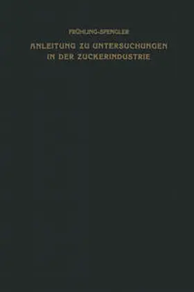 Spengler |  Anleitung zu Untersuchungen in der Zuckerindustrie | eBook | Sack Fachmedien