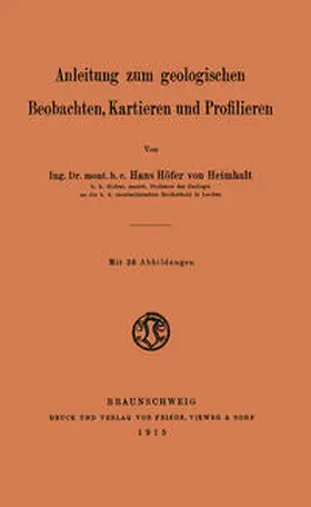 Höfer von Heimhalt |  Anleitung zum geologischen Beobachten, Kartieren und Profilieren | eBook | Sack Fachmedien