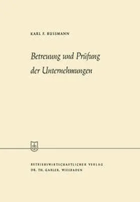 Bussmann | Betreuung und Prüfung der Unternehmungen | E-Book | www.sack.de