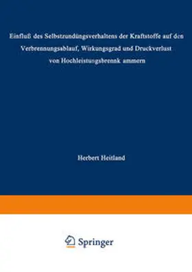 Heitland |  "Einfluß des Selbstzündungsverhaltens der Kraftstoffe auf den Verbrennungsablauf, Wirkungsgrad und Druckverlust von Hochleistungsbrennkammern" | eBook | Sack Fachmedien