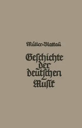 Müller-Blattau |  Geschichte der deutschen Musik | eBook | Sack Fachmedien