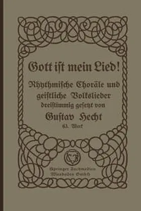 Hecht | Gott ist mein Lied! | E-Book | www.sack.de