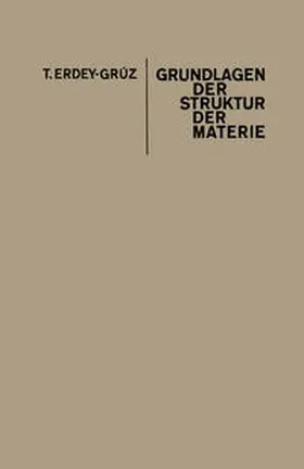 Erdey-Grúz |  Grundlagen der Struktur der Materie | eBook | Sack Fachmedien