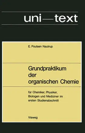 Poulsen Nautrup | Grundpraktikum der organischen Chemie | E-Book | www.sack.de