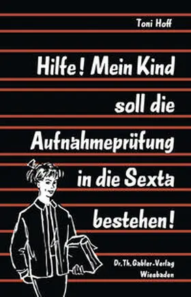 Hoff | Hilfe! Mein Kind soll die Aufnahmeprüfung in die Sexta bestehen! | E-Book | sack.de