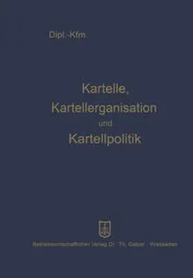 Mayer | Kartelle, Kartellorganisation und Kartellpolitik | E-Book | www.sack.de