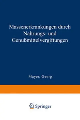 Mayer |  Massenerkrankungen durch Nahrungs- und Genußmittelvergiftungen | eBook | Sack Fachmedien