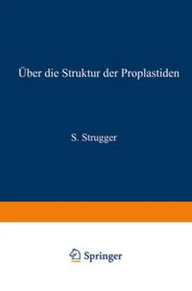 Strugger |  Über die Struktur der Proplastiden | eBook | Sack Fachmedien