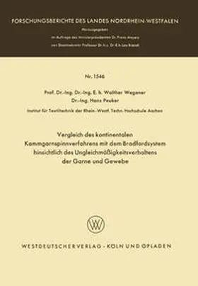 Wegener |  Vergleich des kontinentalen Kammgarnspinnverfahrens mit dem Bradfordsystem hinsichtlich des Ungleichmäßigkeitsverhaltens der Garne und Gewebe | eBook | Sack Fachmedien