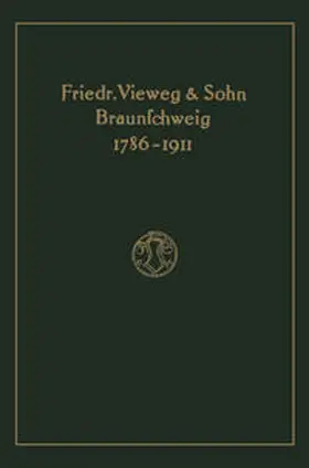  Verlagskatalog von Friedr. Vieweg & Sohn in Braunschweig, 1786-1911: herausgegeben aus anlass des hundertfünfundzwanzigjährigen bestehens der firma, gegründet april 1786 | eBook | Sack Fachmedien