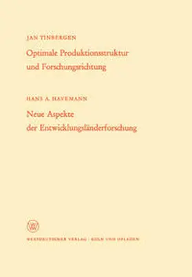 Tinbergen | Optimale Produktionsstruktur und Forschungsrichtung / Neue Aspekte der Entwicklungsländerforschung | E-Book | www.sack.de