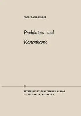 Kilger | Produktions- und Kostentheorie | E-Book | www.sack.de