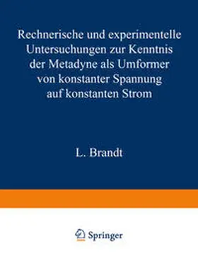 Brandt |  Rechnerische und experimentelle Untersuchungen zur Kenntnis der Metadyne als Umformer von konstanter Spannung auf konstanten Strom | eBook | Sack Fachmedien