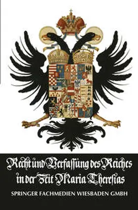 Conrad |  Recht und Verfassung des Reiches in der Zeit Maria Theresias | eBook | Sack Fachmedien
