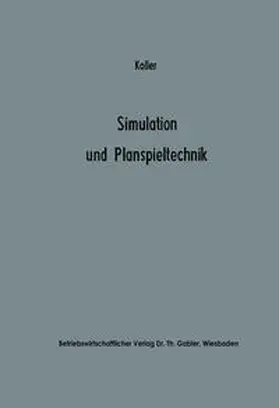 Koller |  Simulation und Planspieltechnik | eBook | Sack Fachmedien