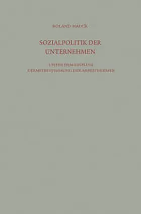 Hauck |  Sozialpolitik der Unternehmen unter dem Einfluß der Mitbestimmung der Arbeitnehmer | eBook | Sack Fachmedien