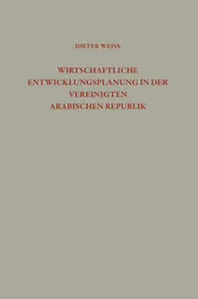 Weiss |  Wirtschaftliche Entwicklungsplanung in der Vereinigten Arabischen Republik | eBook | Sack Fachmedien