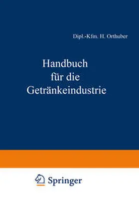 Orthuber / Becker / Thiele |  Handbuch für die Getränkeindustrie | eBook | Sack Fachmedien