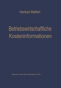 Meffert |  Meffert, H: Betriebswirtschaftliche Kosteninformationen | Buch |  Sack Fachmedien