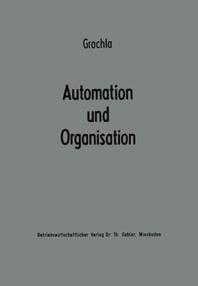 Grochla |  Grochla, E: Automation und Organisation | Buch |  Sack Fachmedien