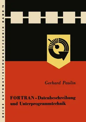 Paulin |  FORTRAN - Datenbeschreibung und Unterprogrammtechnik | Buch |  Sack Fachmedien